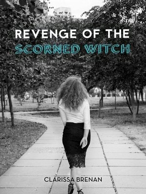 cover image of Revenge of the Scorned Witch